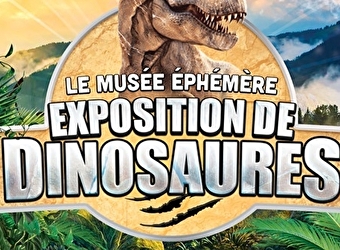 Le musée éphémère - Exposition de dinosaures - MONTBELIARD